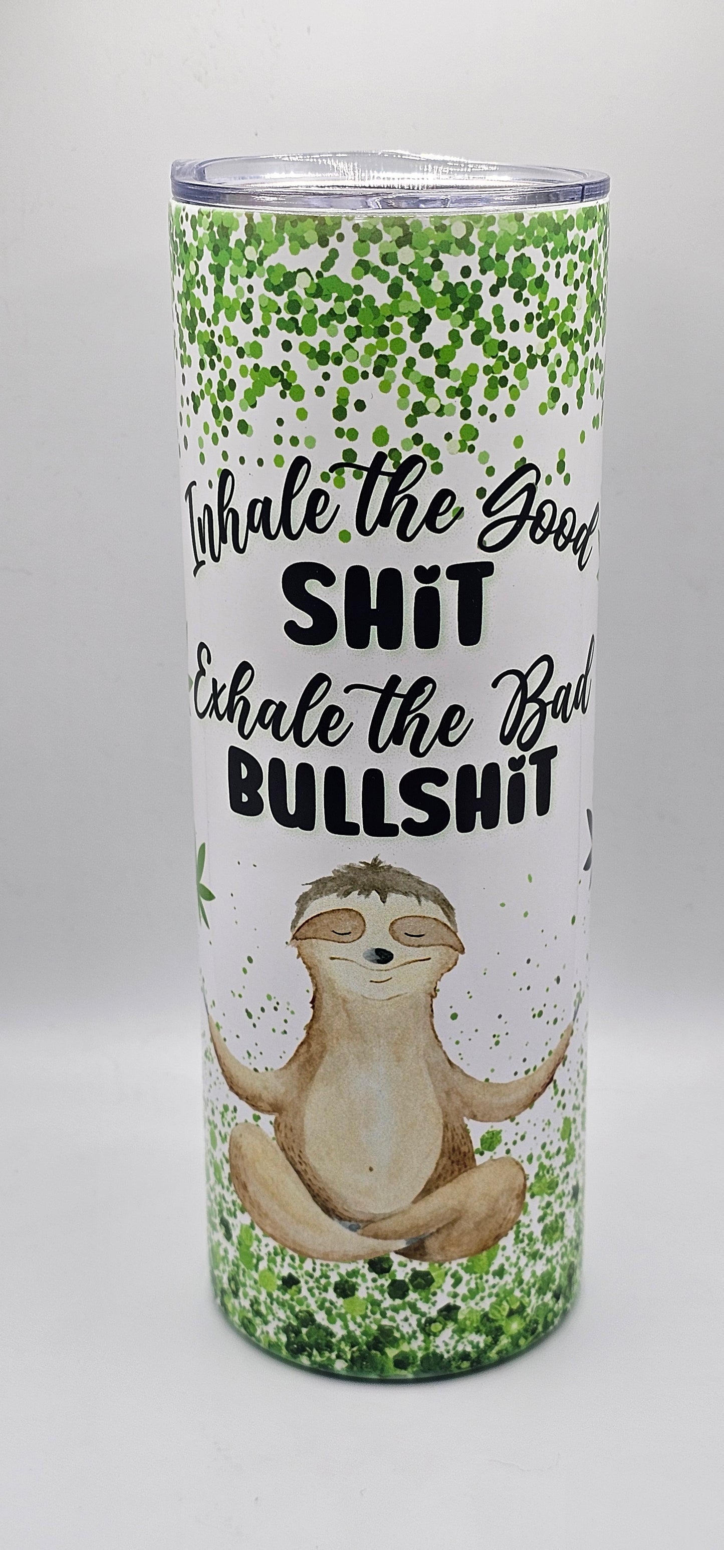 🌿 Inhale the Good Sh!t, Exhale the Bad Bullsh!t – 20oz Stainless Steel Tumbler