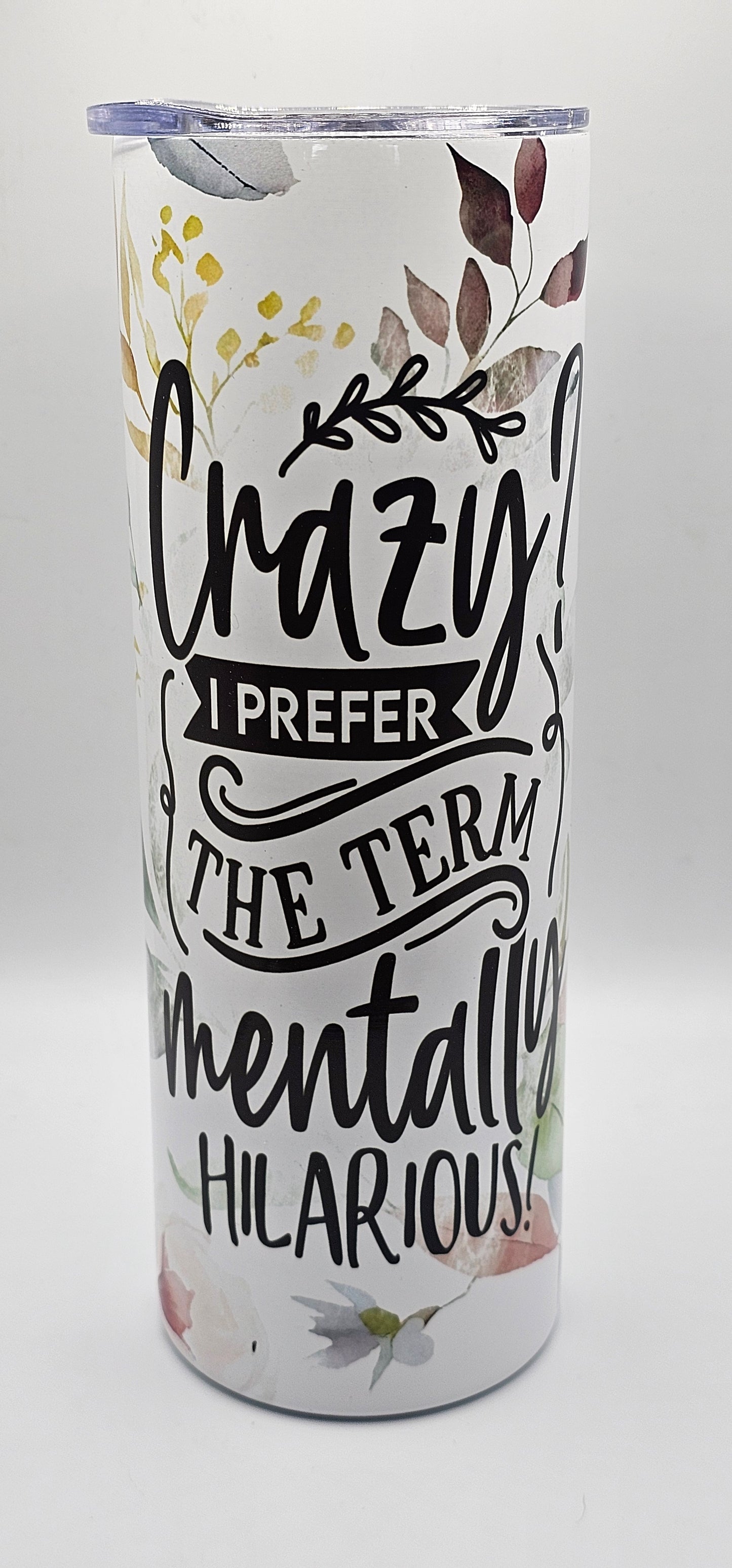 Funny Rooster 20oz Tumbler with Lid and Straw | Mentally Hilarious Sarcastic Coffee Travel Mug | Watercolor Floral Gift for Coworker