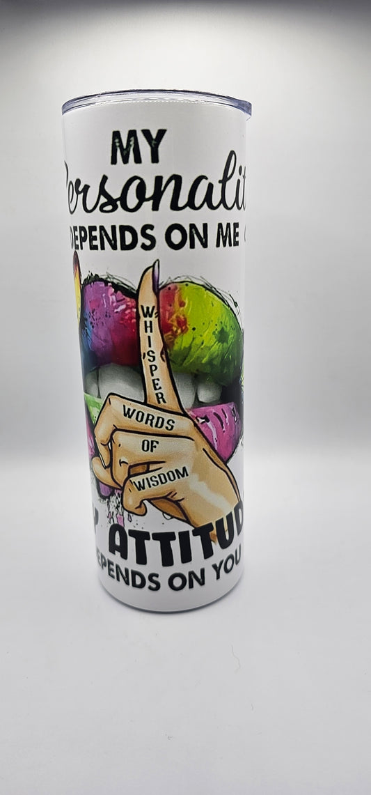 Personality Depends on me, Attitude Depends on YouSarcastic Quote 20oz Skinny Tumbler with Lid and Straw | Watercolor Lips Butterfly Travel Mug | "My Personality Depends On Me" Funny Gift for All