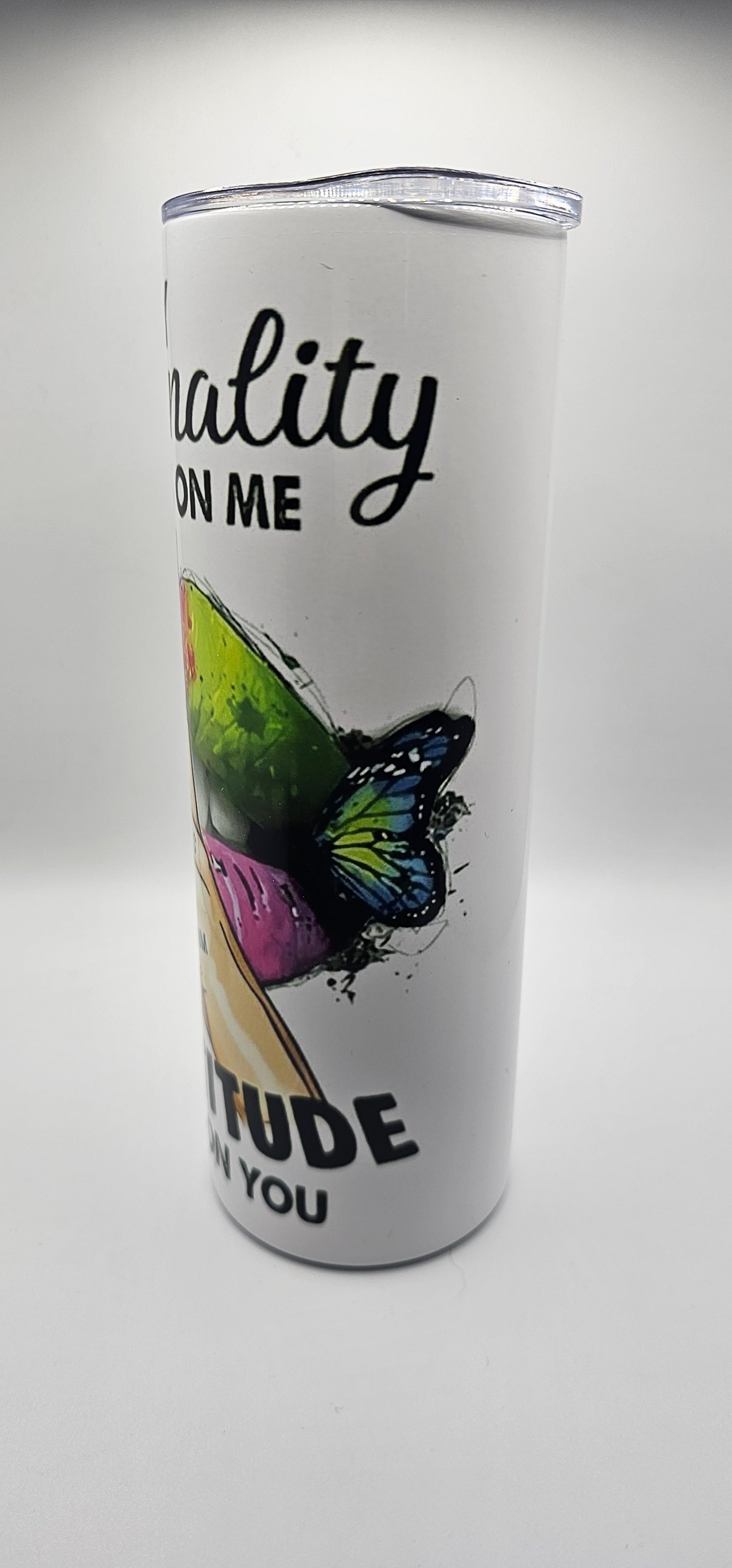 Personality Depends on me, Attitude Depends on YouSarcastic Quote 20oz Skinny Tumbler with Lid and Straw | Watercolor Lips Butterfly Travel Mug | "My Personality Depends On Me" Funny Gift for All