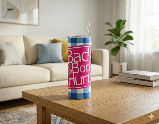 Back and Body Hurts 20oz Skinny Tumbler - Funny Parody Gift for Her - Blue Gingham Sublimation Travel Mug with Straw